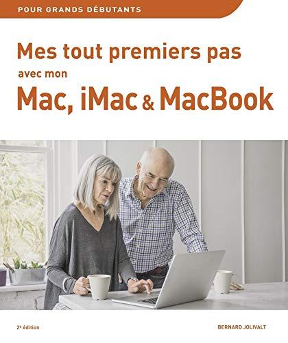 Mes tout premiers pas avec mon Mac, iMac ou MacBook : pour grands débutants