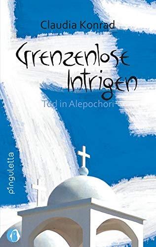 Grenzenlose Intrigen: Tod in Alepochori (Welle ermittelt / Sonderermittler Wellendorf-Renz im Einsatz)