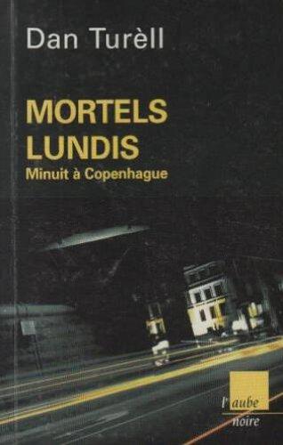 Mortels lundis : minuit à Copenhague