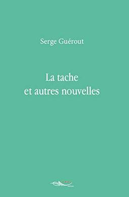 La tache et autres nouvelles