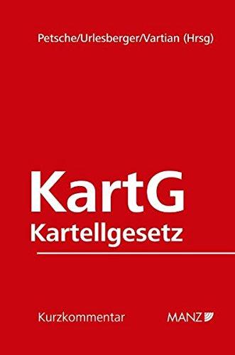 Kartellgesetz 2005 (KartG 2005): Mit einer Kommentierung des WettbG - Kurzkommentar (Manz Kurzkommentare)