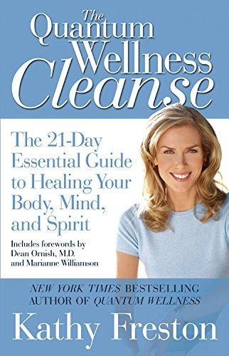 Quantum Wellness Cleanse: The 21-Day Essential Guide to Healing Your Mind, Body and Spirit