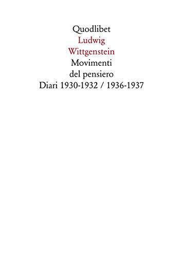 Movimenti del pensiero. Diari 1930-1932/1936-1937 (Quaderni Quodlibet)