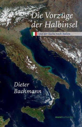 Die Vorzüge der Halbinsel: Auf der Suche nach Italien