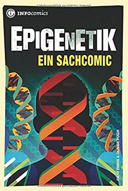 Epigenetik: Ein Sachcomic (Infocomics)