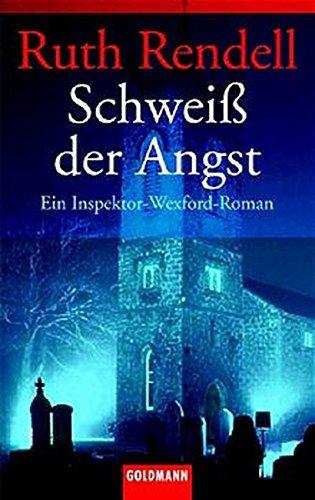 Schweiß der Angst: Ein Inspektor-Wexford-Roman (Goldmann Allgemeine Reihe)