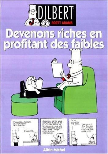 Dilbert. Vol. 6. Devenons riches en profitant des faibles