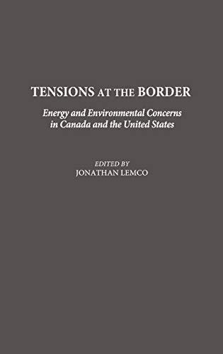 Tensions at the Border: Energy and Environmental Concerns in Canada and the United States