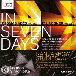 Ades: In Seven Days/Nancarrow (Arr.Ades): Nancarrow Studies Nos. 6 & 7