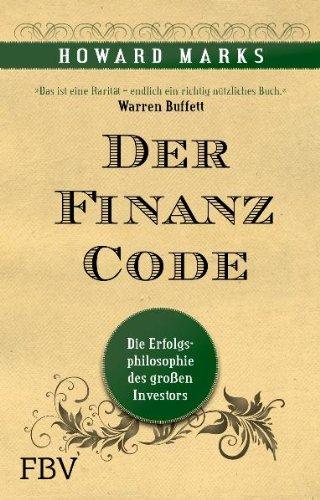 Der Finanz-Code: Die Erfolgsphilosophie des letzten großen Investors