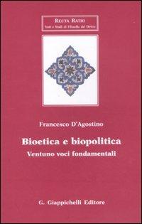 Bioetica e biopolitica. Ventuno voci fondamentali (Recta ratio. Testi e studi filos. dir.III)