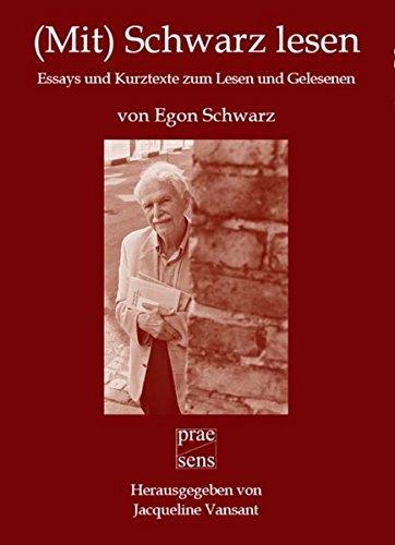 (Mit) Schwarz lesen: Essays und Kurztexte zum Lesen und Gelesenen von Egon Schwarz