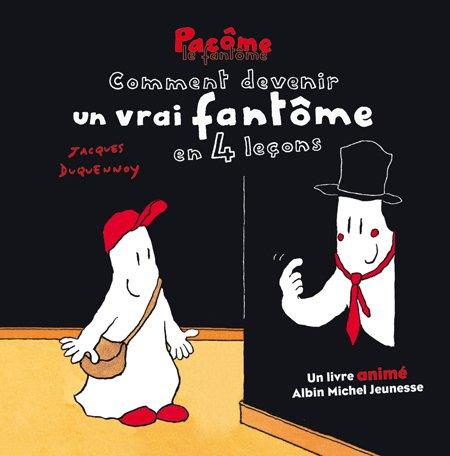 Pacôme le fantôme : comment devenir un vrai fantôme en 4 leçons