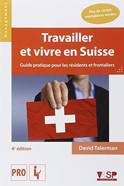 Travailler et vivre en Suisse : guide pratique pour les résidents et frontaliers