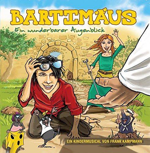 Bartimäus - ein wunderbarer Augenblick: Ein Kindermusical von Frank Kampmann