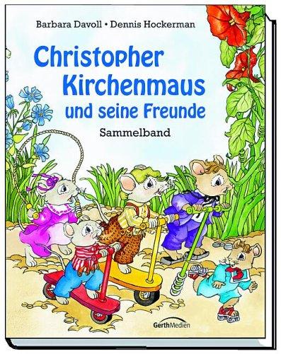 Christopher Kirchenmaus und seine Freunde: Sammelband