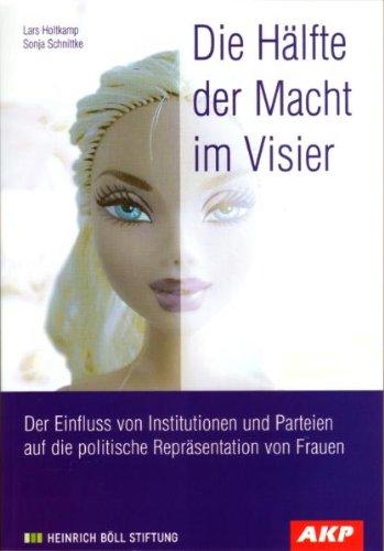 Die Hälfte der Macht im Visier: Der Einfluss von Institutionen und Parteien auf die politische Repräsentation von Frauen