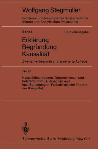 "Kausalitätsprobleme, Determinismus und Indeterminismus Ursachen und Inus-Bedingungen Probabilistische Theorie und Kausalität" (Probleme und Resultate ... / Erklärung-Begründung-Kausalität)