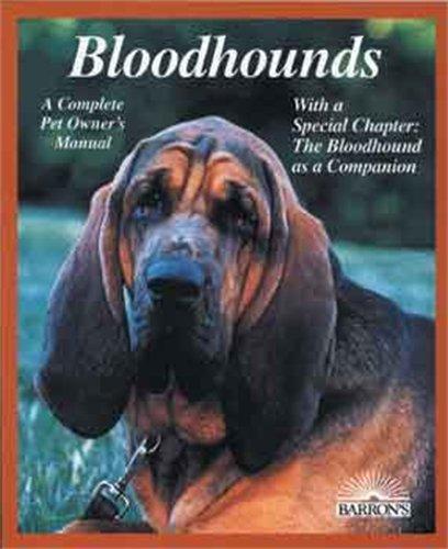 Bloodhounds: Everything About Purchase, Care, Nutrition, Breeding, Behavior, and Training (Barron's Complete Pet Owner's Manuals)