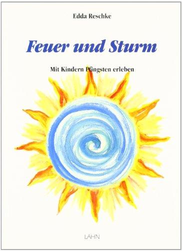 Feuer und Sturm. Mit Kindern Pfingsten erleben. Lieder