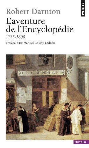 L'aventure de l'Encyclopédie : 1775-1800 : un best-seller au siècle des Lumières