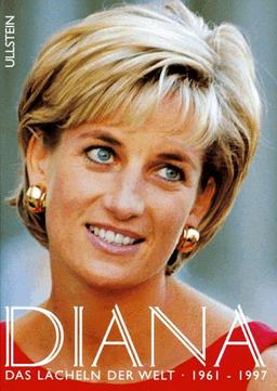 Diana. Das Lächeln der Welt 1961 - 1997.