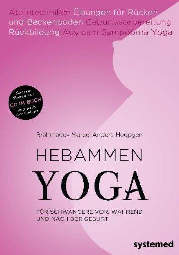 Hebammenyoga, m. Audio-CD: Für Schwangere vor, während und nach der Geburt