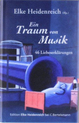 Ein Traum von Musik: 46 Liebeserklärungen