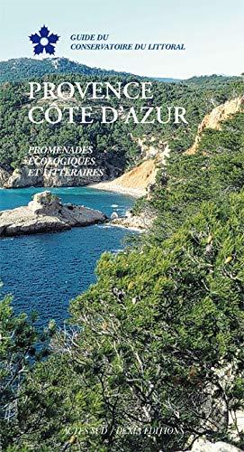 Provence, Côte d'Azur : promenades écologiques et littéraires