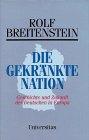 Die gekränkte Nation: Geschichte und Zukunft der Deutschen in Europa