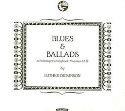 Blues & Ballads (a Folksingers Songbook) Vol.1 &II