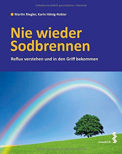 Nie wieder Sodbrennen Reflux verstehen und in den Griff bekommen