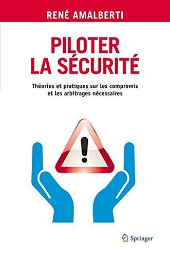 Piloter la sécurité : théories et pratiques sur les compromis et les arbitrages nécessaires