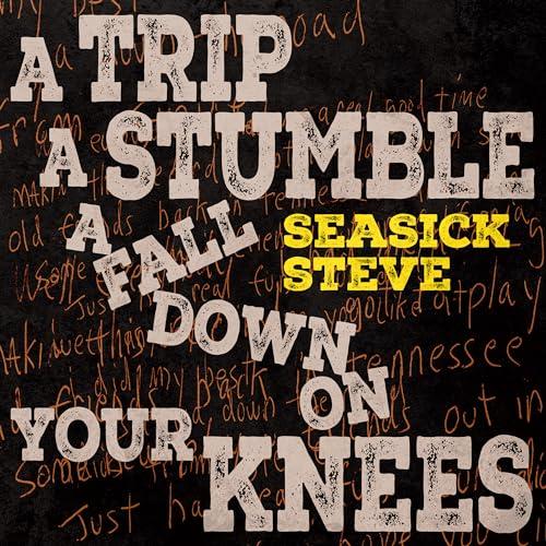 A Trip a Stumble a Fall Down on Your Knees