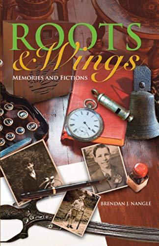 Roots & Wings: Memories and Fictions