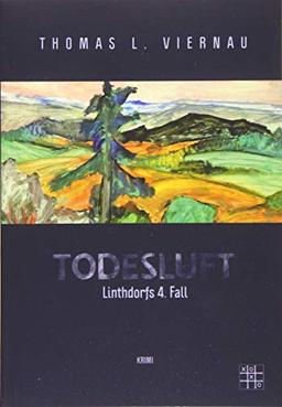 Todesluft (Linthdorfs Fälle): Linthdorfs 4. Fall. Krimi