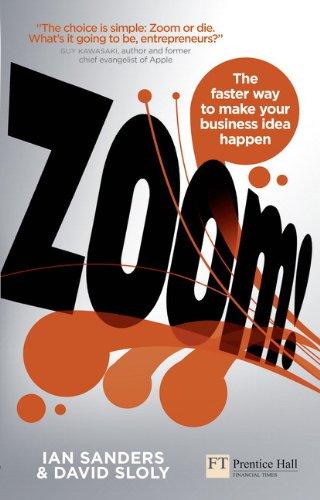 Zoom!: The Faster Way to Make Your Business Idea Happen (Financial Times)