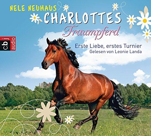 Charlottes Traumpferd - Erste Liebe, erstes Turnier: Band 4