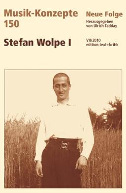 Stefan Wolpe I (Musik-Konzepte 150)