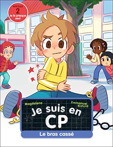 Je suis en CP. Vol. 8. Le bras cassé : niveau 2