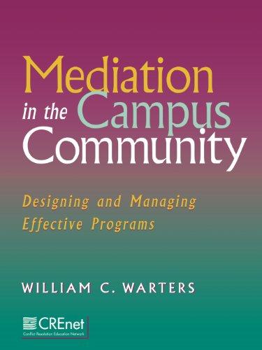 Mediation in the Campus Community: Designing and Managing Effective Programs (Jossey-Bass Education)