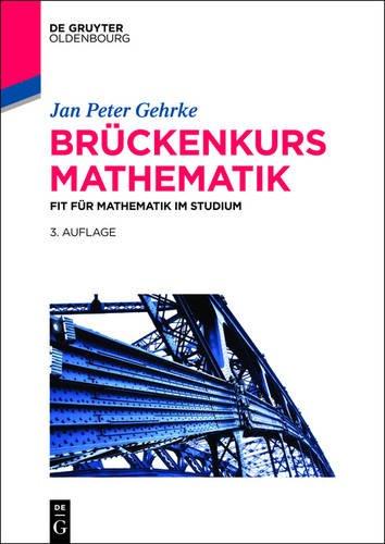 Brückenkurs Mathematik: Fit für Mathematik im Studium