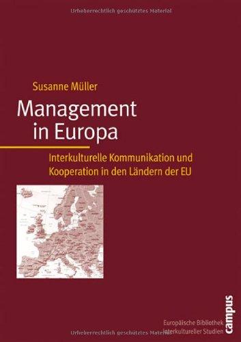 Management in Europa: Interkulturelle Kommunikation und Kooperation in den Ländern der EU