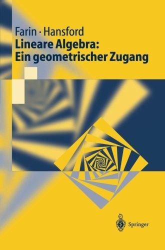 Lineare Algebra: Ein geometrischer Zugang (Springer-Lehrbuch)