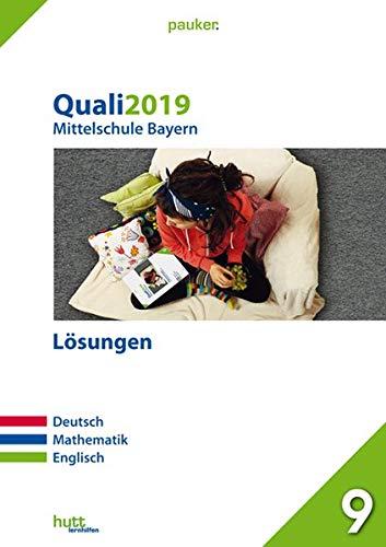 Quali 2019 - Mittelschule Bayern Lösungen: Deutsch, Mathematik, Englisch (pauker.)