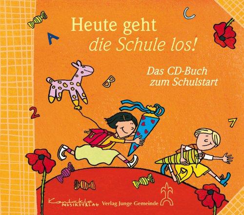 Heute geht die Schule los: Das CD-Buch zum Schulstart