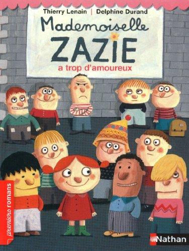 Mademoiselle Zazie. Mademoiselle Zazie a trop d'amoureux