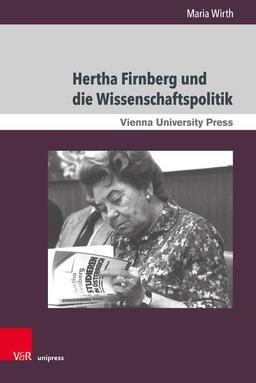 Hertha Firnberg und die Wissenschaftspolitik: Eine biografische Annäherung (Zeitgeschichte im Kontext)