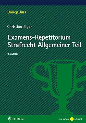 Examens-Repetitorium Strafrecht Allgemeiner Teil (Unirep Jura)