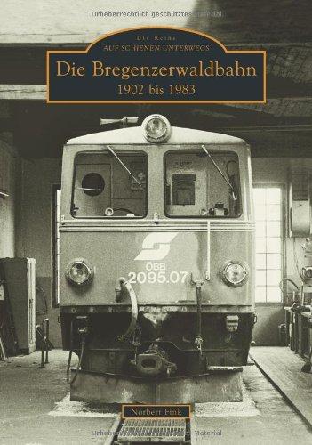 Die Bregenzerwaldbahn 1902 bis 1983